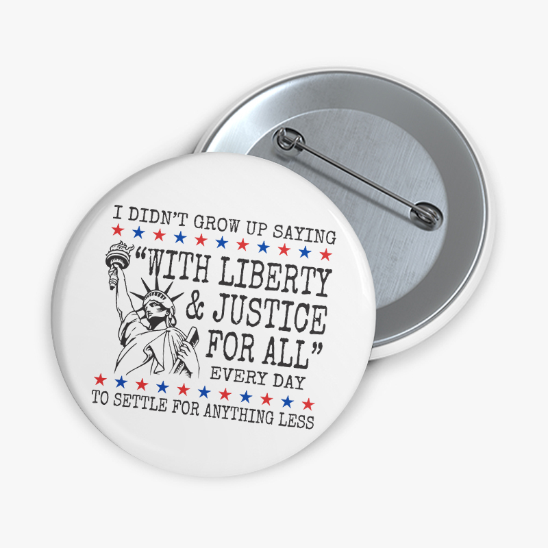 Liberty And Justice For All 4th Of July Teacher Pinback Button