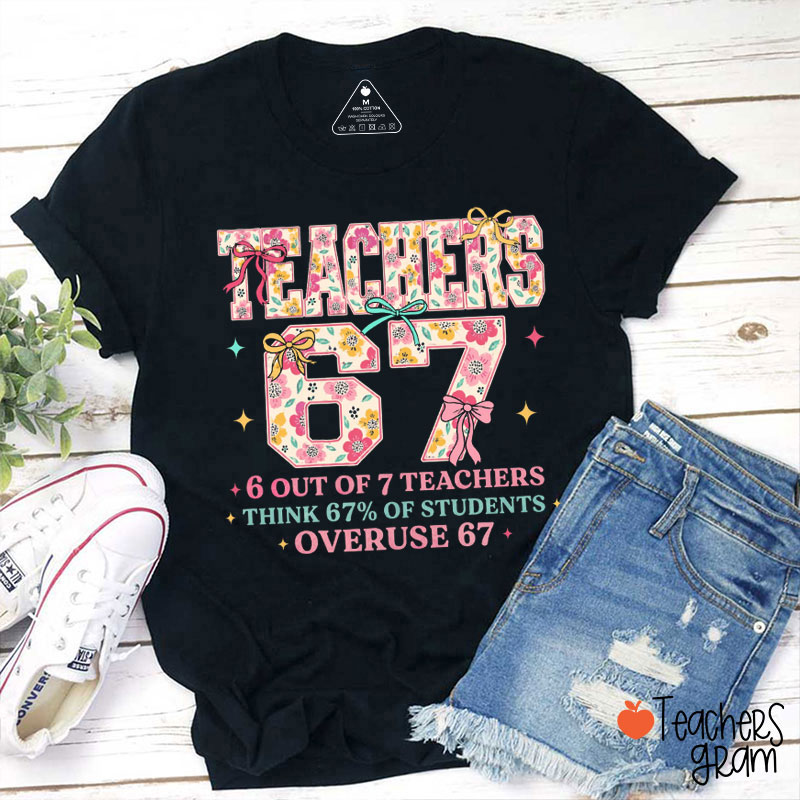 Teachers Six Seven Teacher T-Shirt