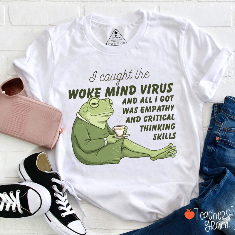 I Caught The Woke Mind Virus Teacher T-Shirt