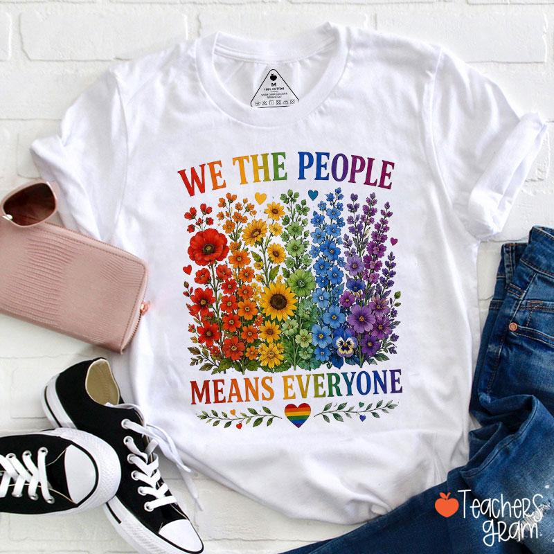 Rainbow Wildflower We The People Means Everyone Teacher T-Shirt