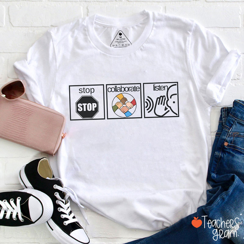Stop Collaborate Listen Teacher T-Shirt