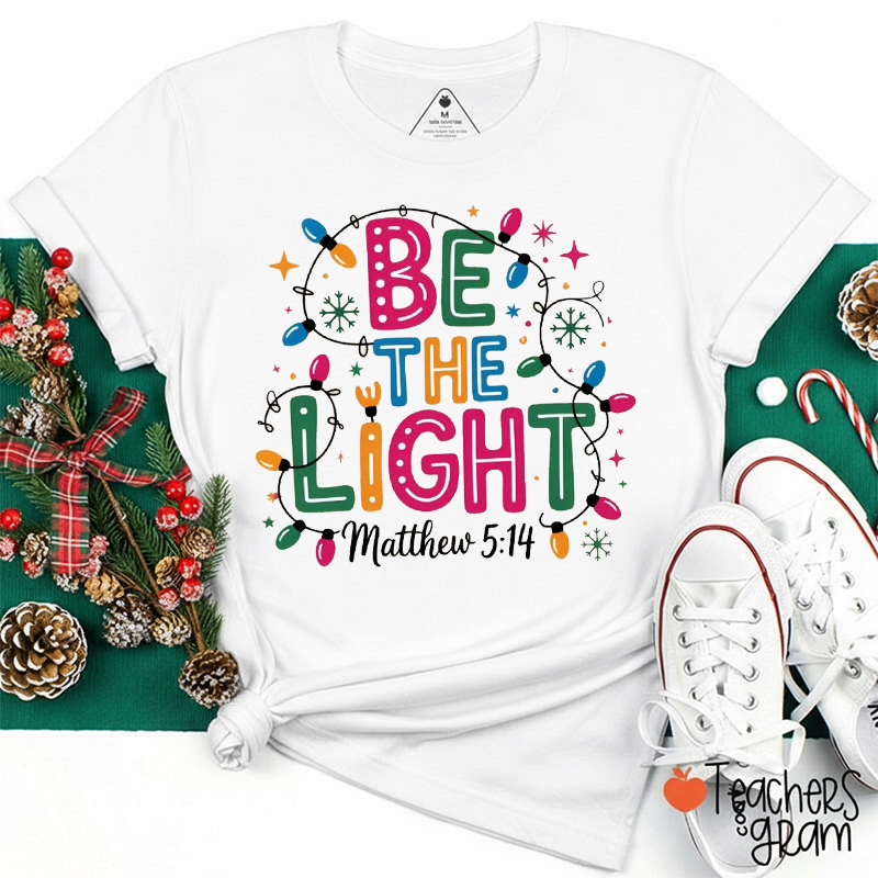 Be The Light Christmas Teacher T-Shirt