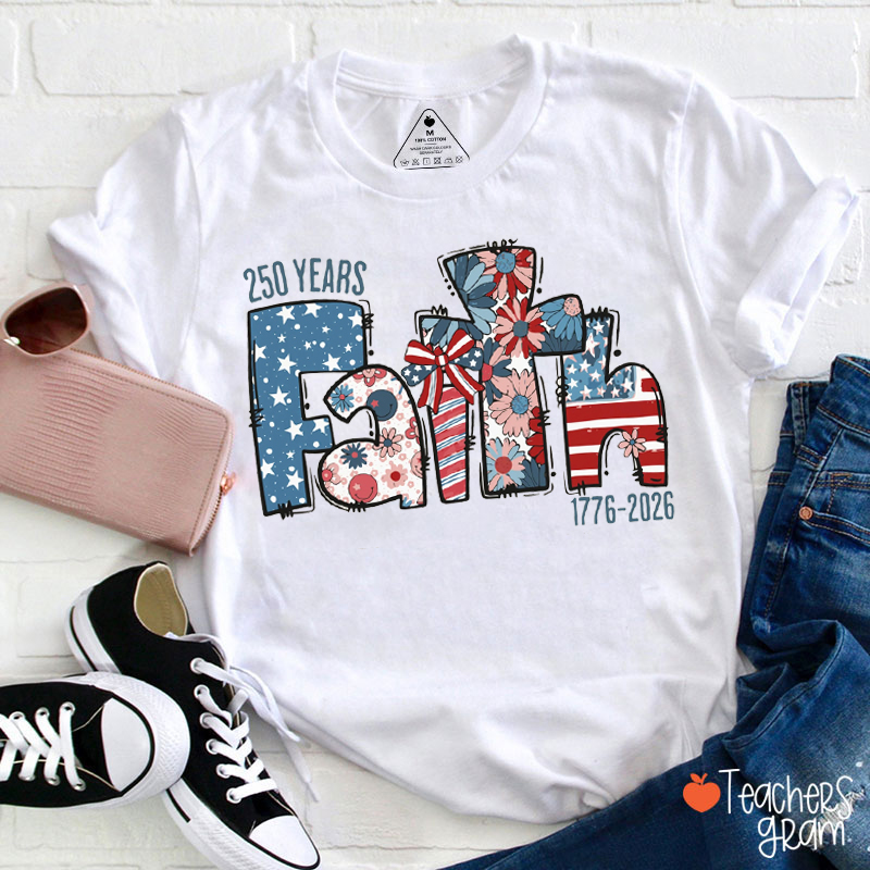250 Years Faith 1776-2026 Teacher T-Shirt