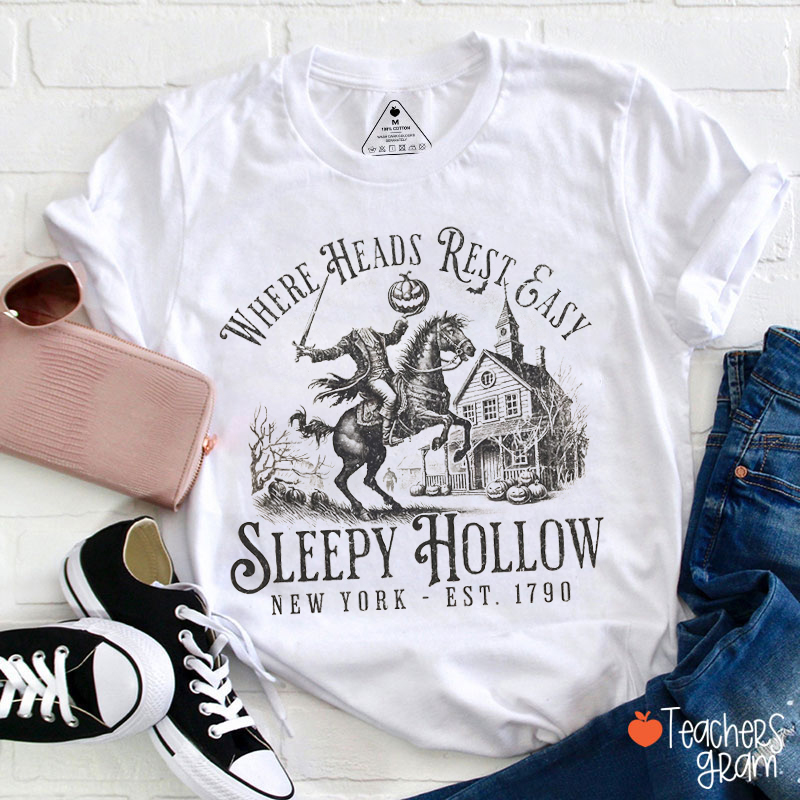 Where Heads Rest Easy Sleepy Hollow Teacher T-Shirt