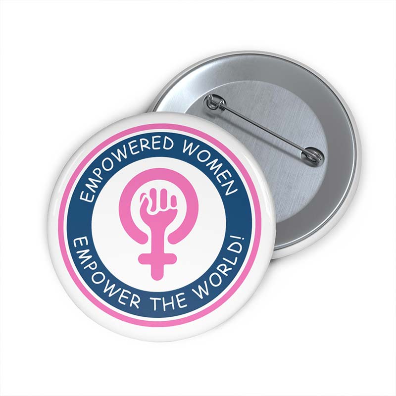Empowered Women Empower The World Teacher Pinback Button