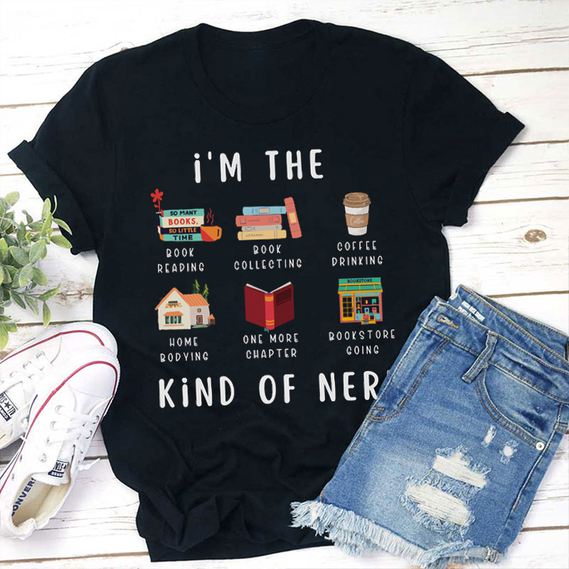 I'm The Kind Of Nerd Teacher T-Shirt