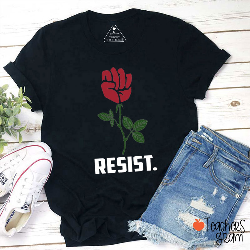Resist Rose Teacher T-Shirt