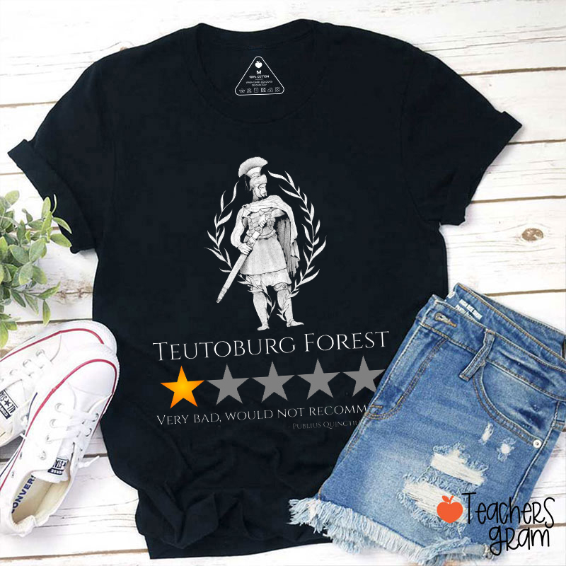 Teutoburg Forest Very Bad Would Not Recommend Teacher T-Shirt