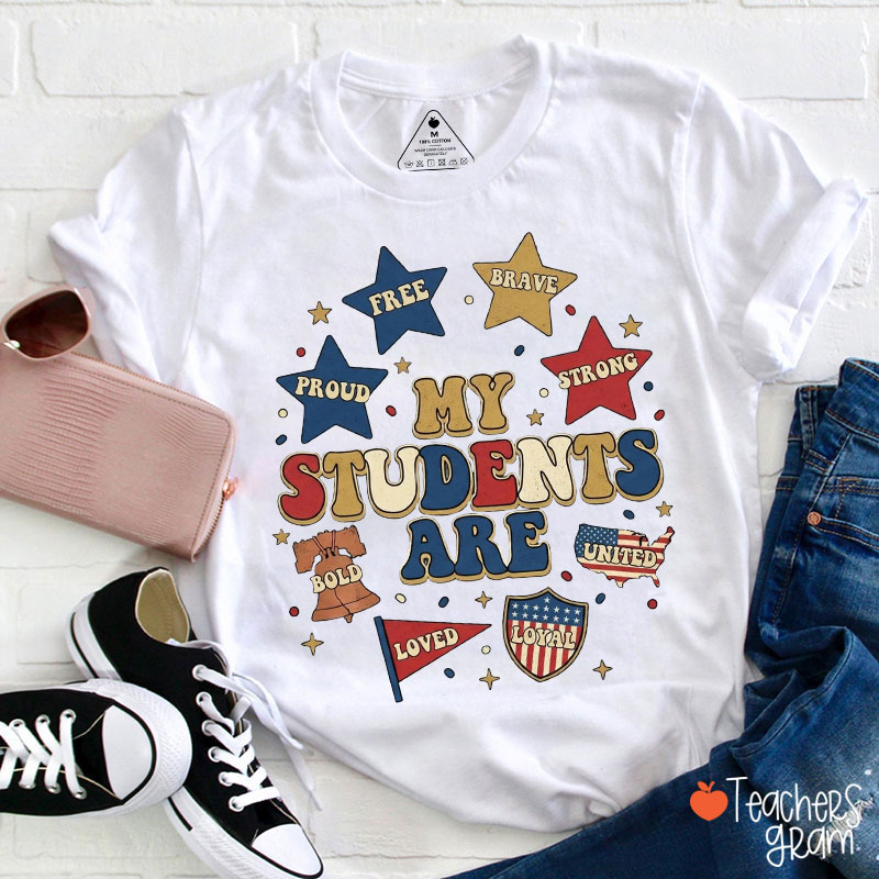 My Students Are 4th Of July Teacher T-Shirt