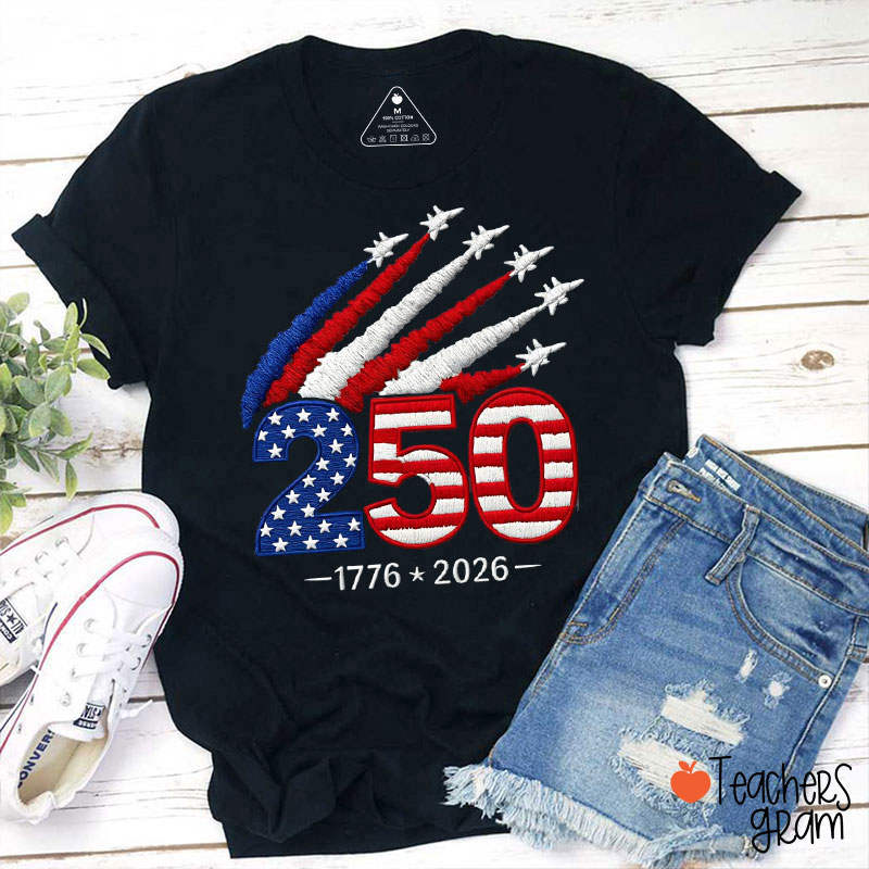 250 Years From 1776 To 2026 Teacher T-Shirt
