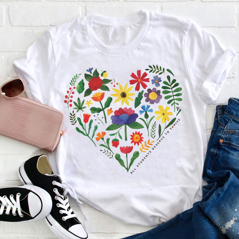 All Students Deserve To Thrive Teacher T-Shirt