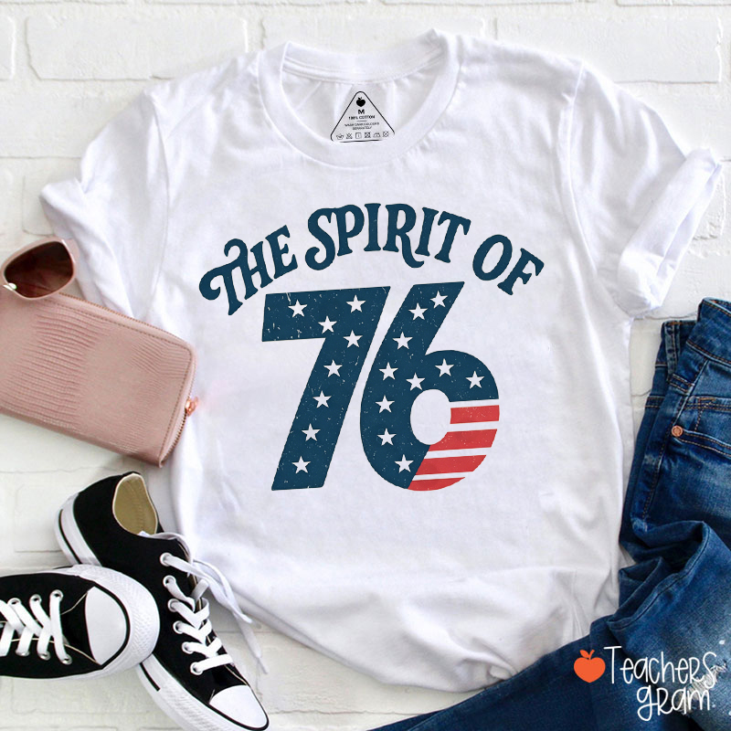 The Spirit Of 76 Teacher T-Shirt