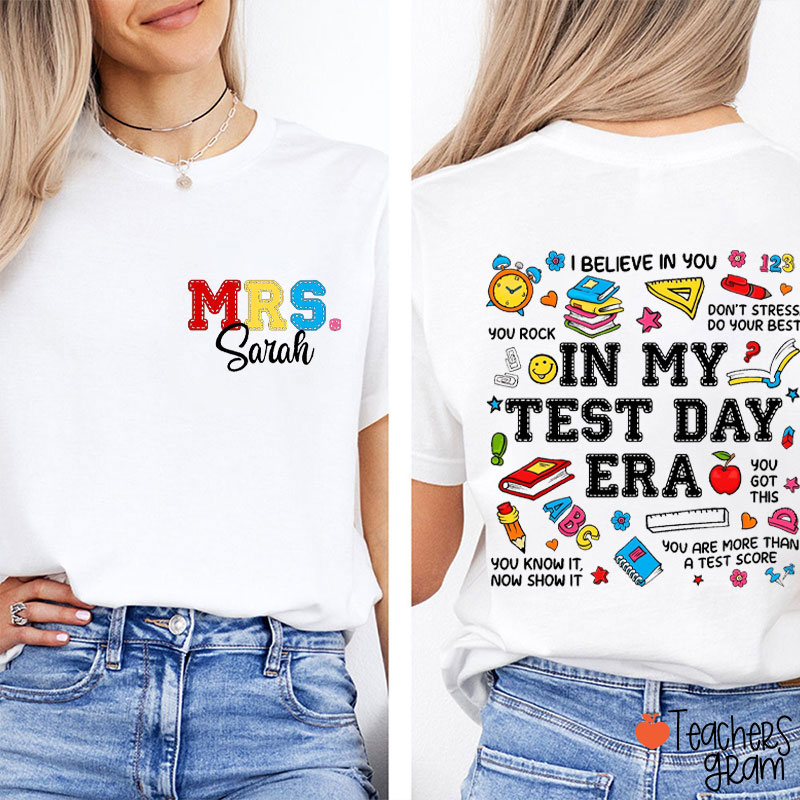 Personalized Name In My Test Day Era I Believe In You Teacher Two Sided T-Shirt