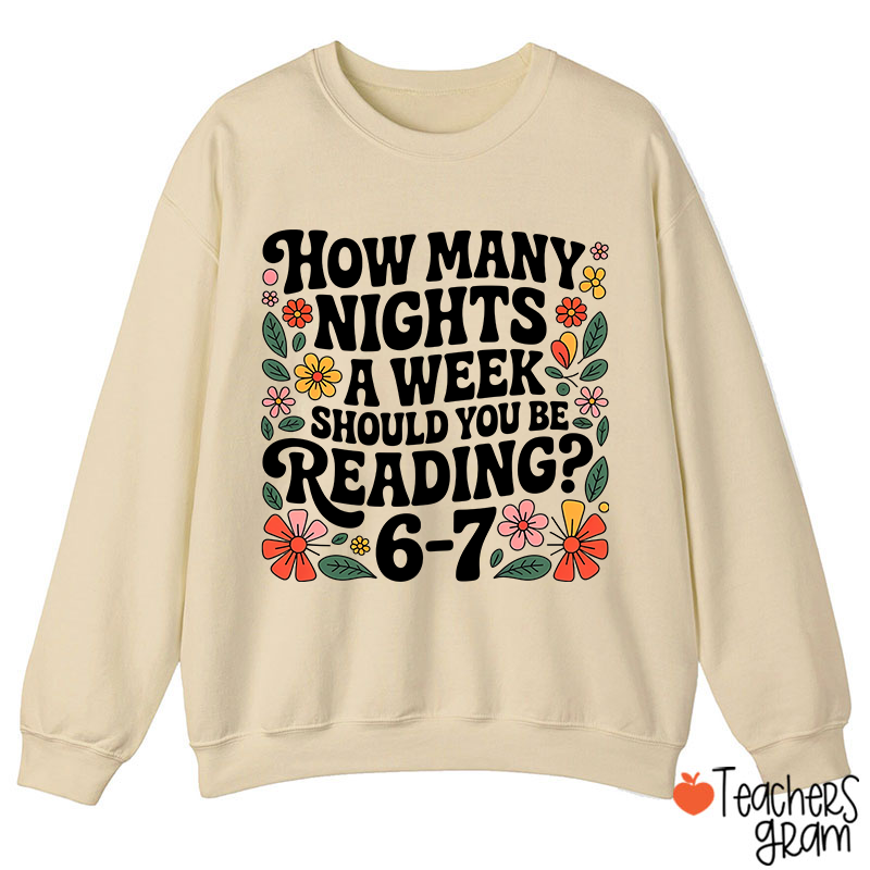 How Many Nights A Week Should You Be Reading 67 Teacher Sweatshirt