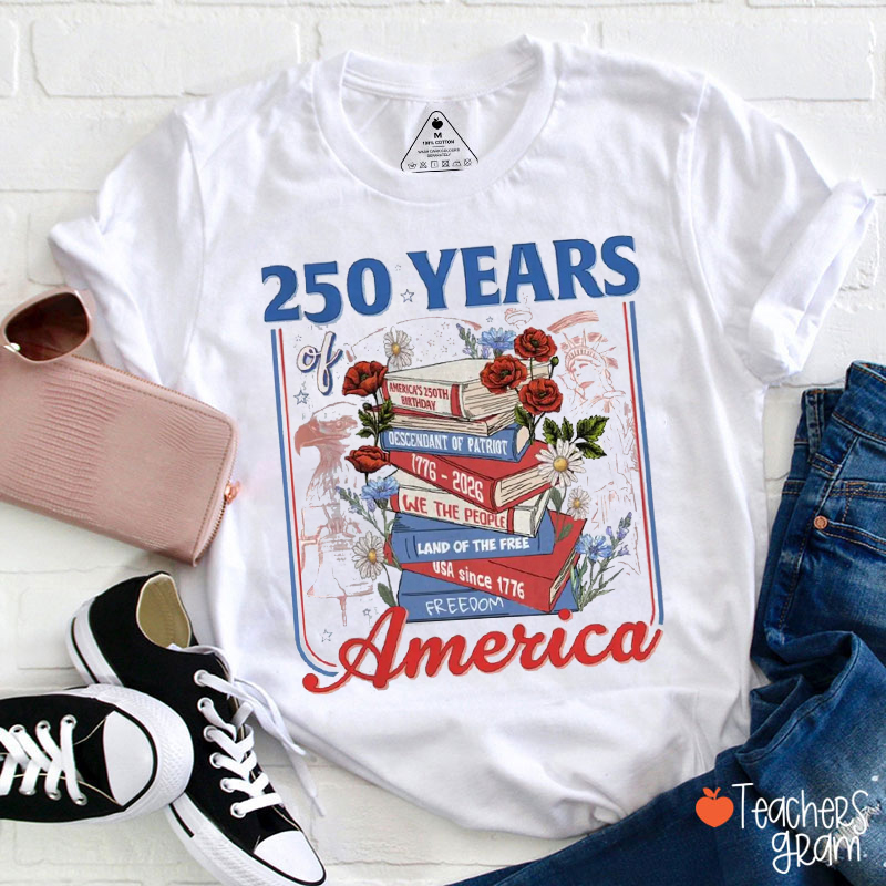 250 Years Of America Teacher T-Shirt