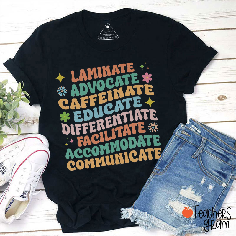 Laminate Advocate Caffeinate Educate Teacher T-Shirt