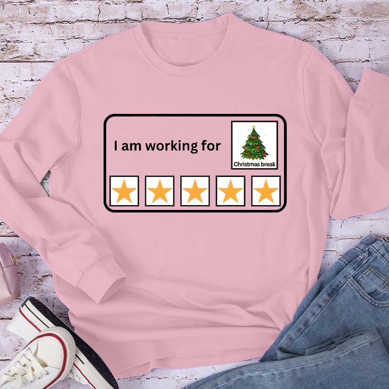 I Am Working For Christmas Break Teacher Long Sleeve T-Shirt