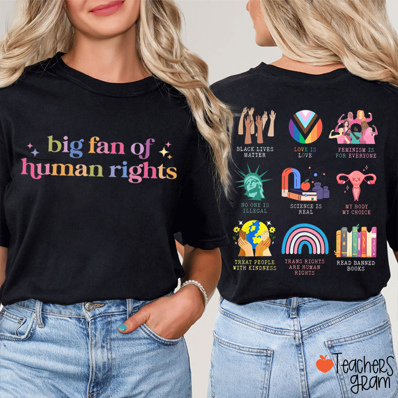 Big Fan Of Human Rights Social Justice Teacher Two Sided T-Shirt