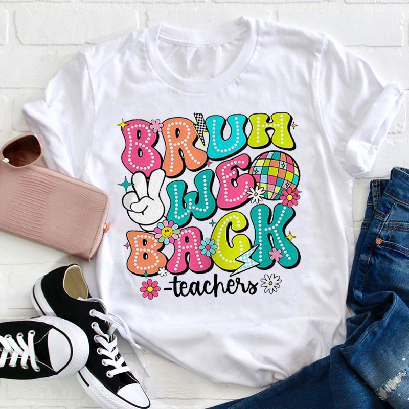 Everyone Please Pay Attention We Back Teacher T-Shirt