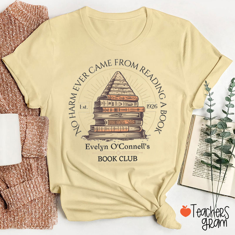 No Harm Ever Came From Reading A Book Teacher T-Shirt
