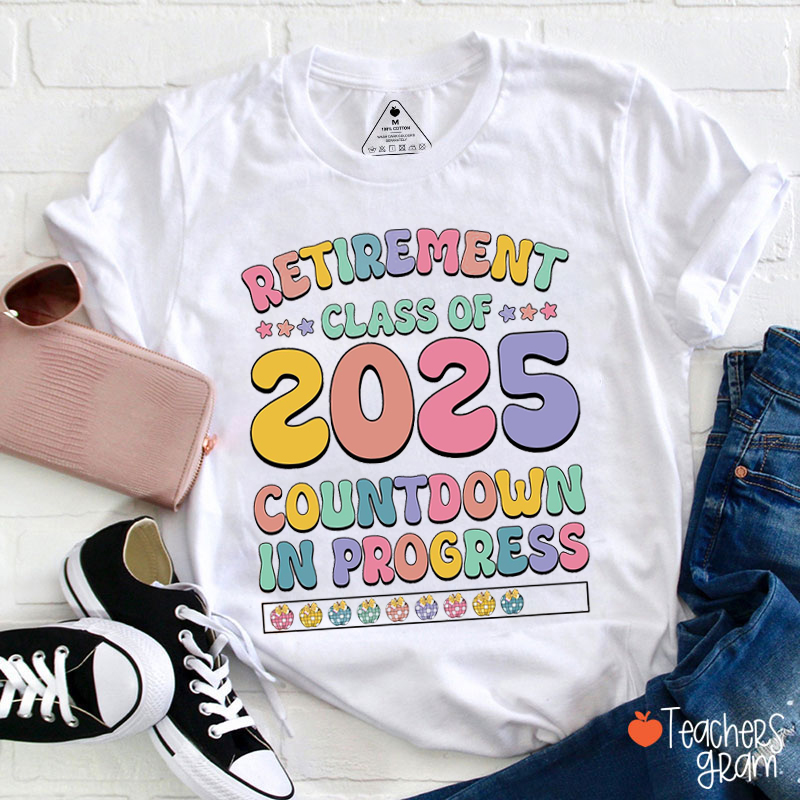 Retirement Class Countdown In Progress Teacher T-Shirt