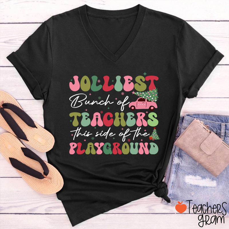 Jolliest Bunch Of Teachers This Side Of The Playground Teacher Female V-Neck T-Shirt