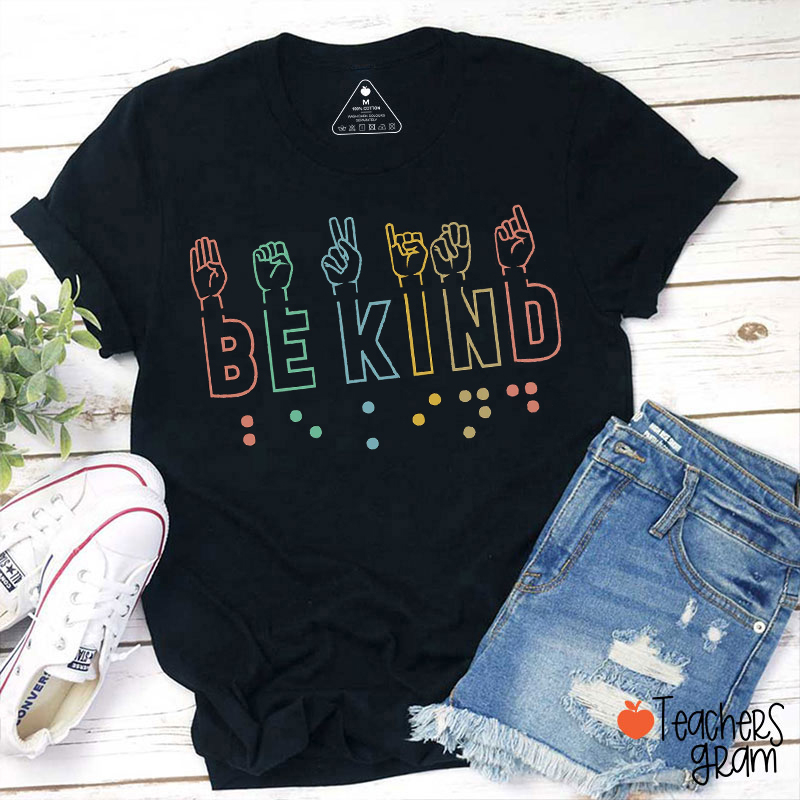 Be Kind ASL Sign Language Braille Teacher T-Shirt