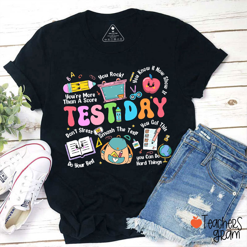 Test Day Motivational Teacher T-Shirt