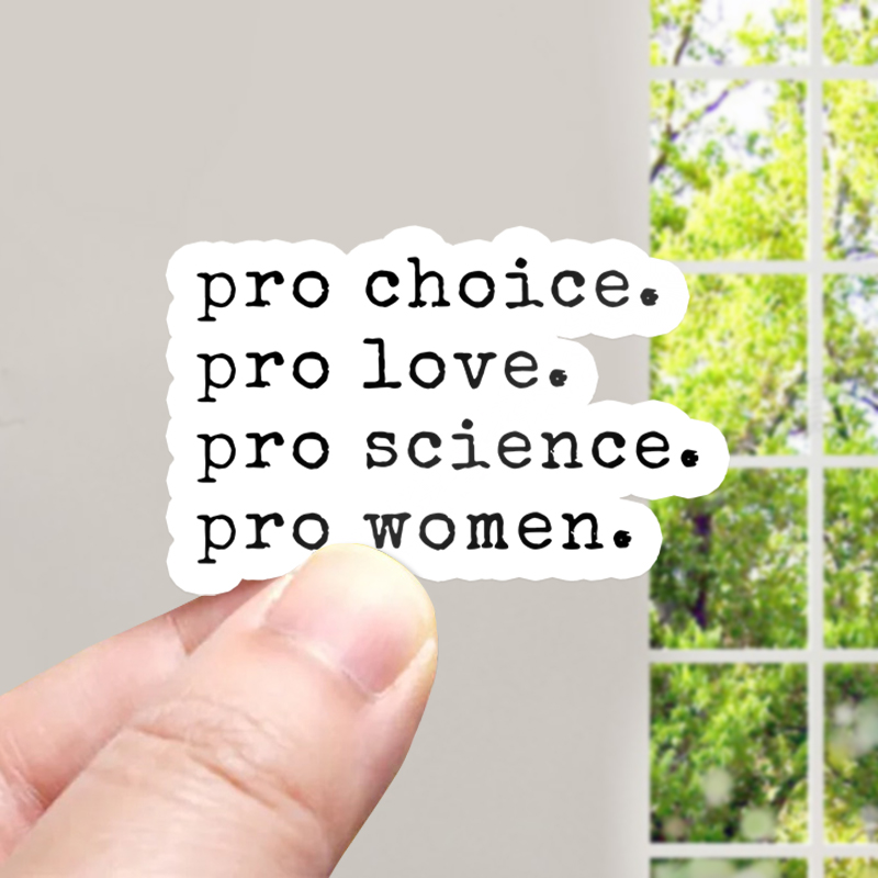 Pro Choice Pro Love Teacher Stickers