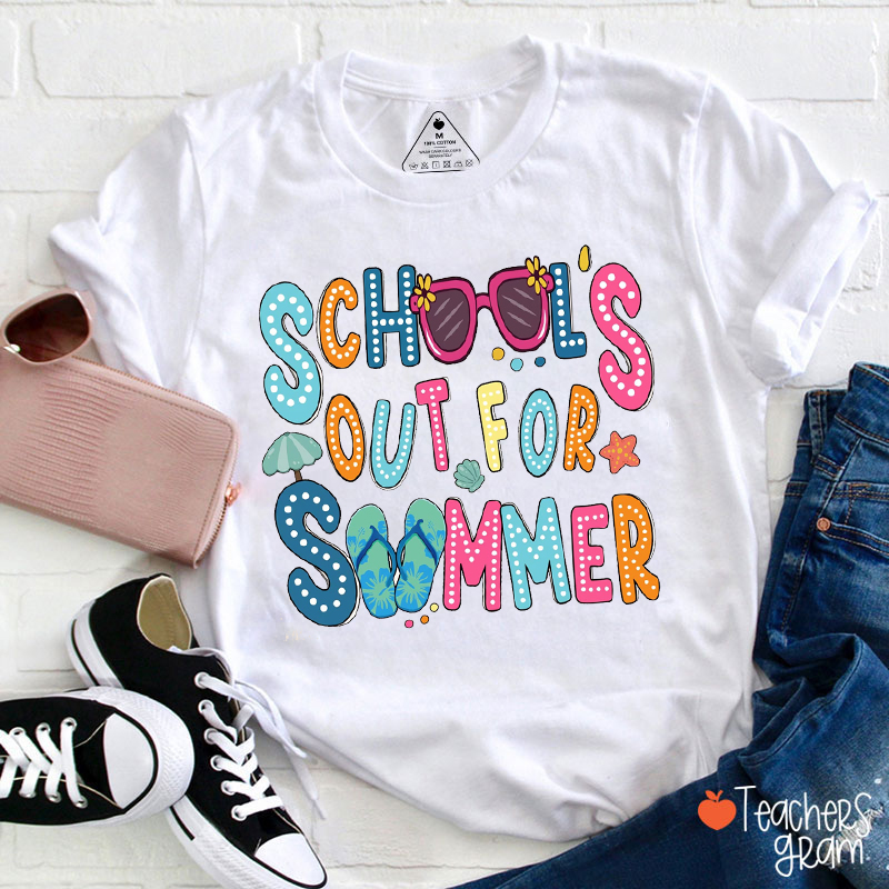 Schools Out For Summer Teacher T-Shirt