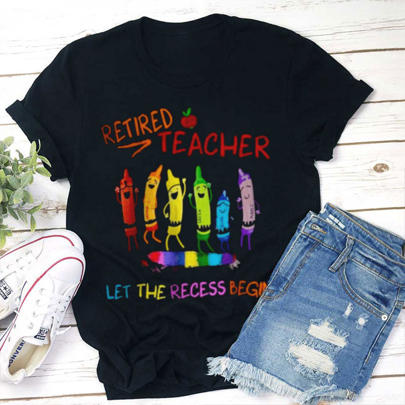 Hooray Retired Teacher Let The Recess Begin Teacher T-Shirt