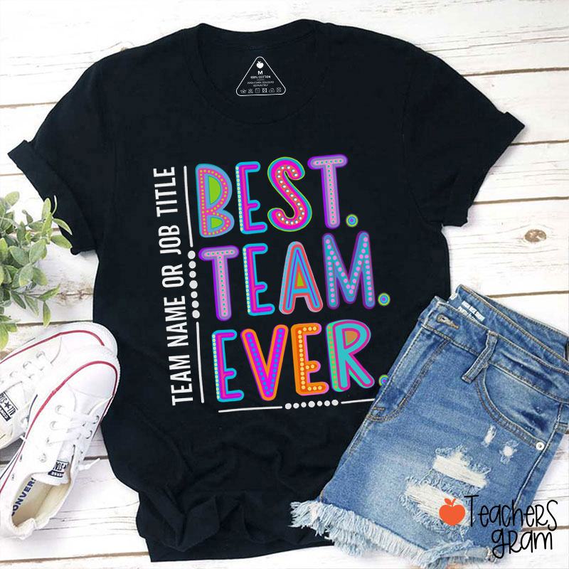 Personalized Best Team Ever Teacher T-Shirt