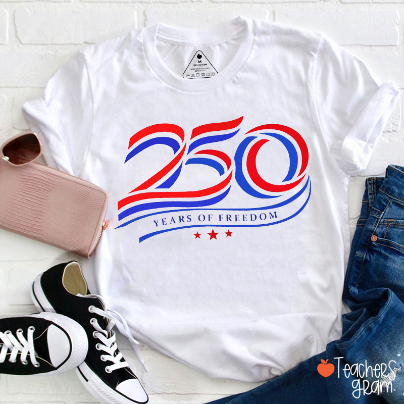 Stars And Stripes 250 Years Of Freedom Teacher T-Shirt