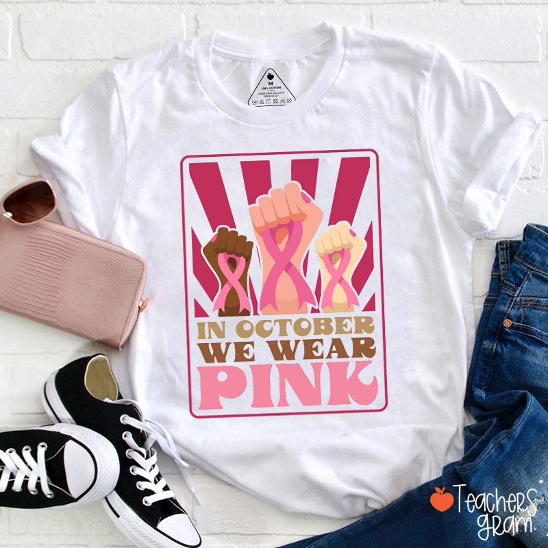 In October We Wear Pink Support Squad Teacher T-Shirt