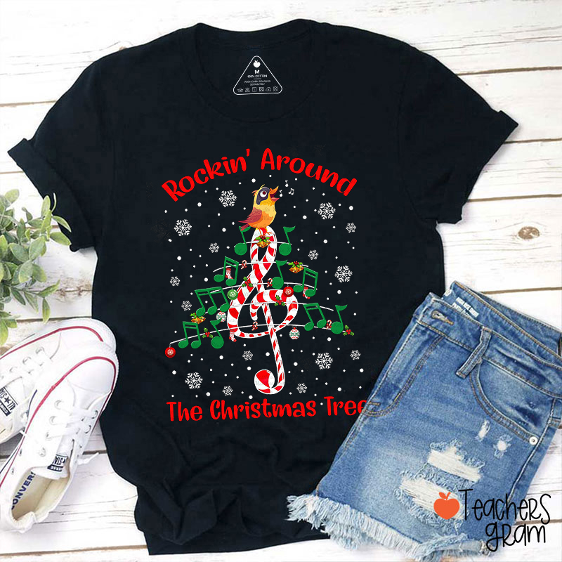 Rockin's Around The Christmas Tree Teacher T-Shirt