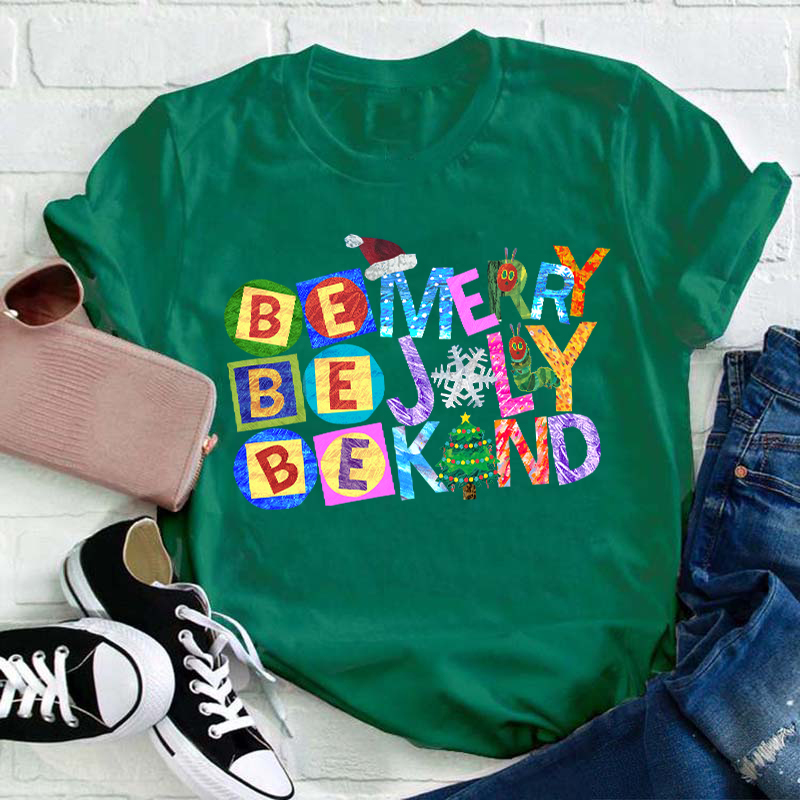 Be Merry Jolly Kind Teacher T-Shirt