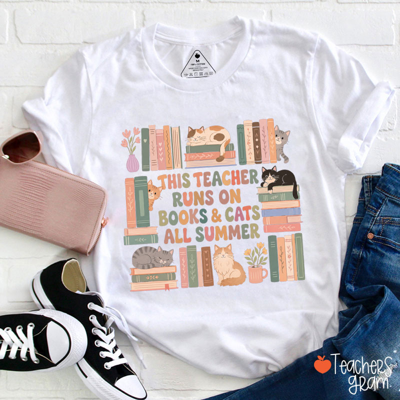 This Teacher Runs On Books And Cats All Summer Teacher T-Shirt