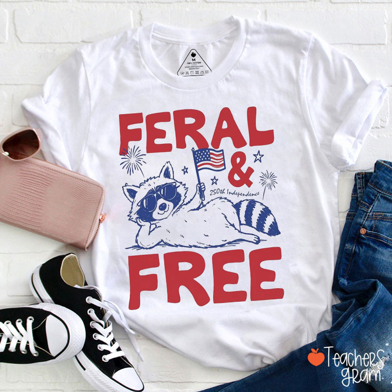 Feral And Free Raccoon Teacher T-Shirt