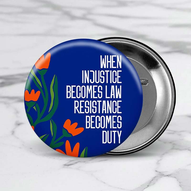 When Injustice Becomes Law Resistance Becomes Duty Teacher Pinback Button