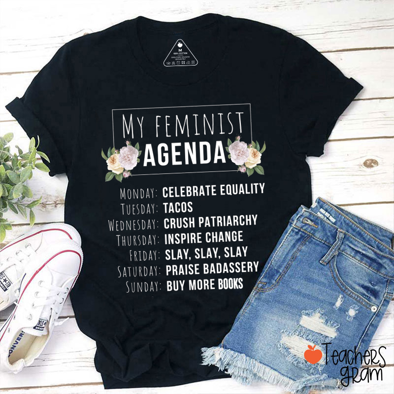 My Feminist Agenda Teacher T-Shirt