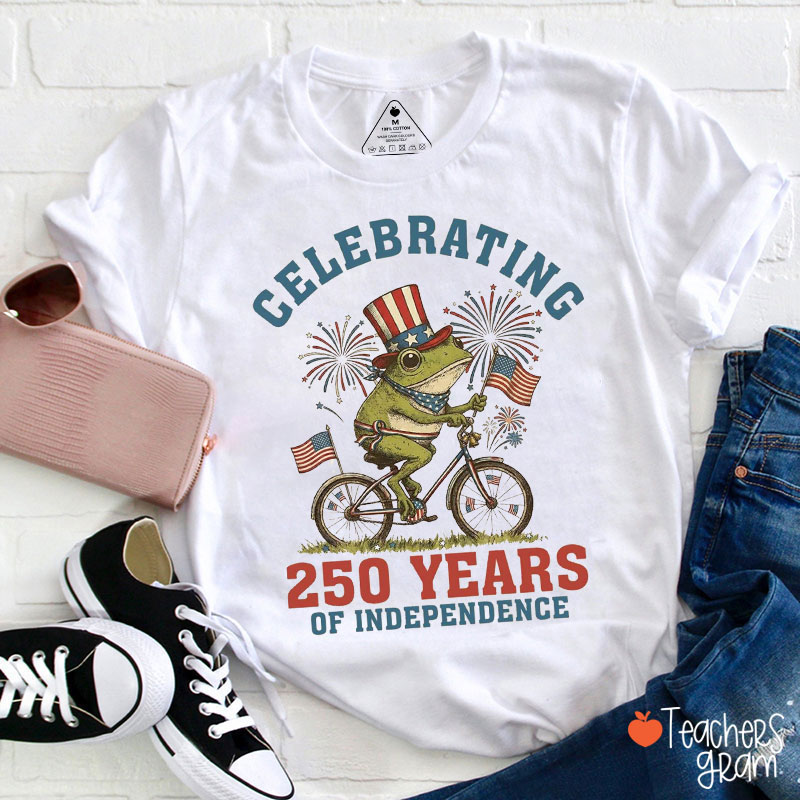 Celebrating 250 Years Of Independence Teacher T-Shirt