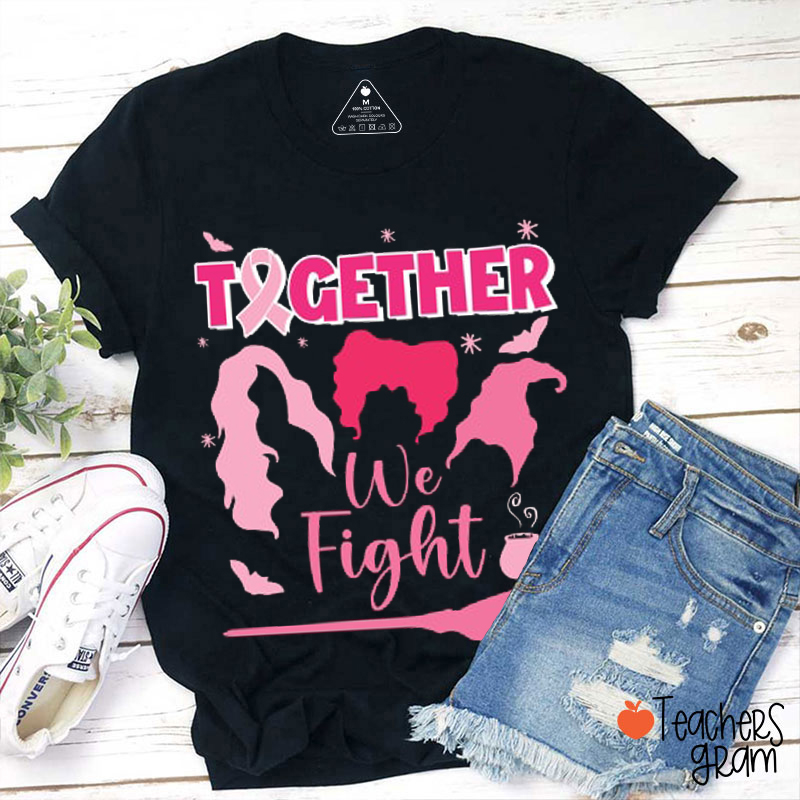 Together We Fight Teacher T-Shirt
