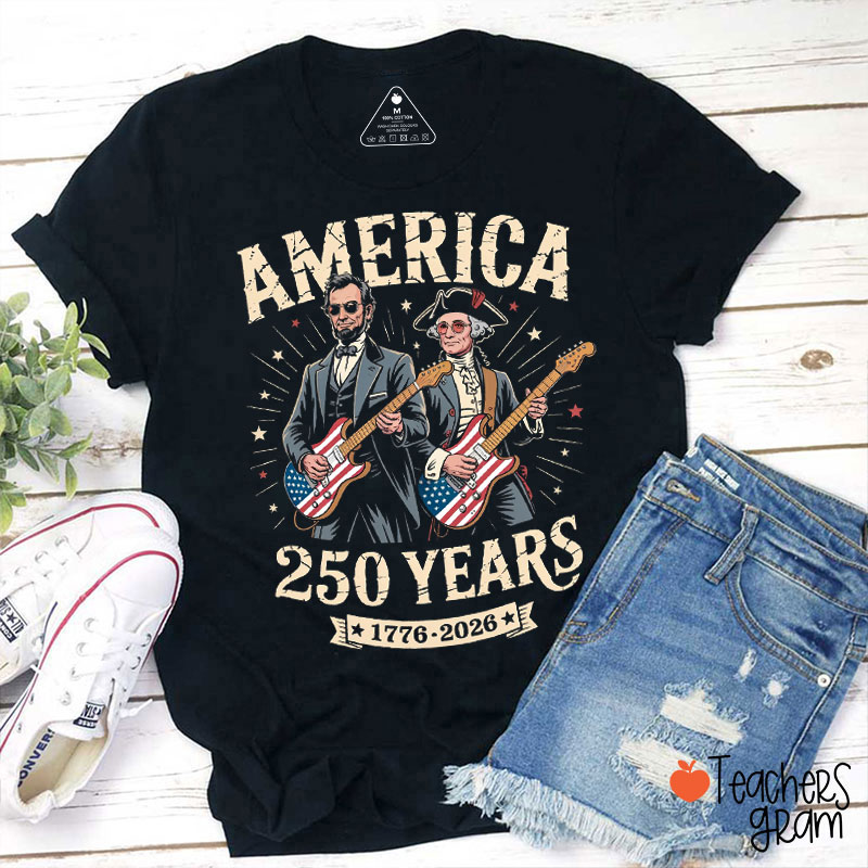President Playing Guitar America 250 Years Teacher T-Shirt