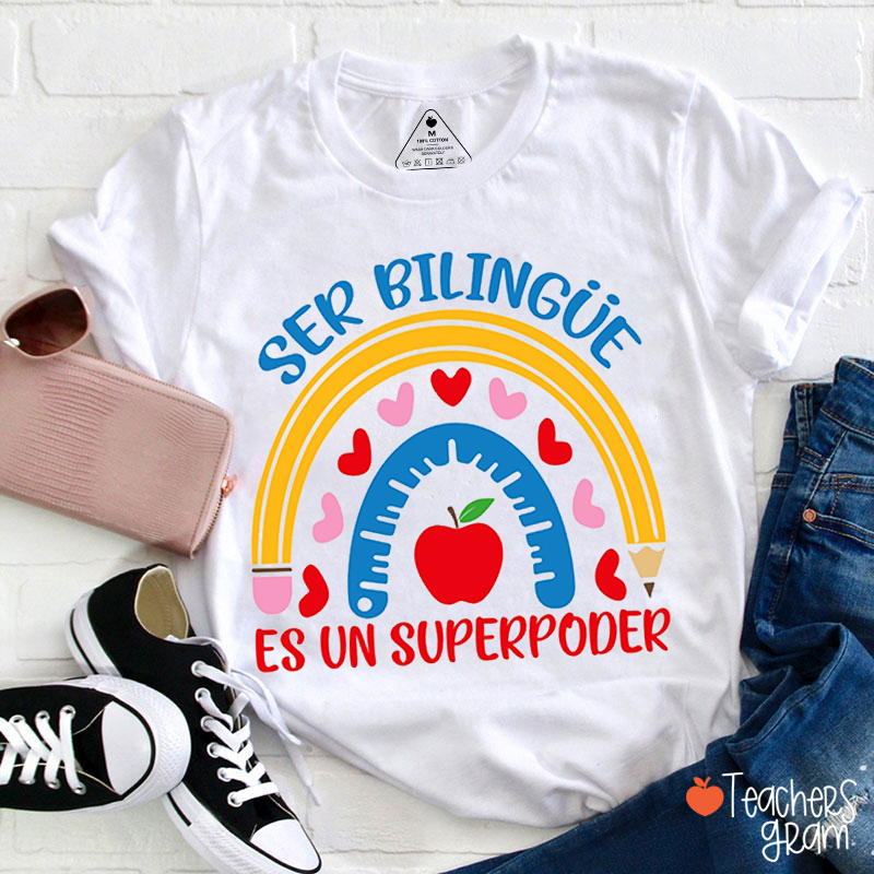 Ser Bilingue Es Un Superpoder Spanish Teacher T-Shirt