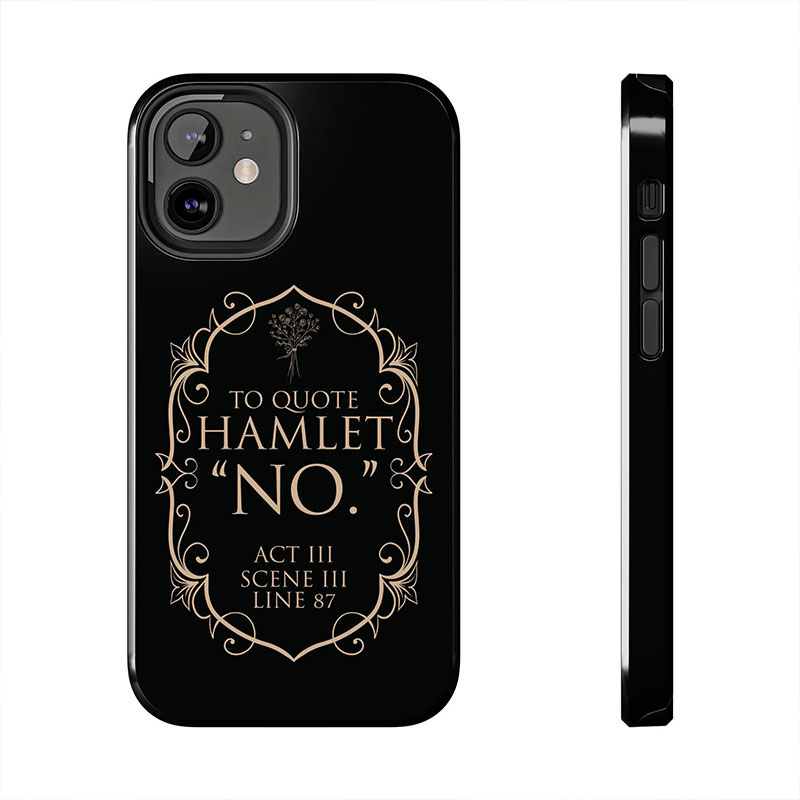 To Quote Hamlet No Teacher Phone Case
