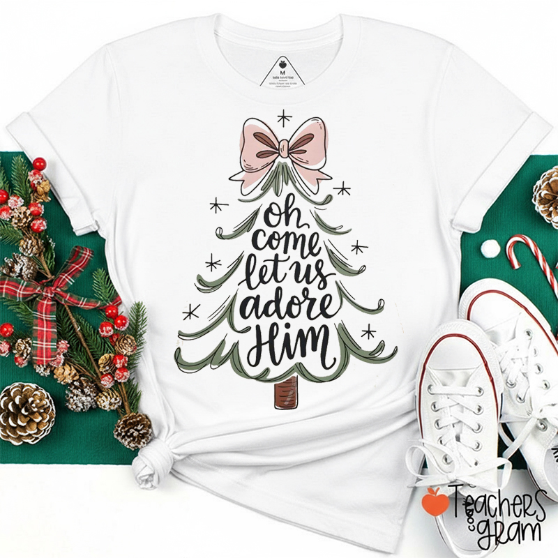 Oh Come Let Us Adore Him Teacher T-Shirt