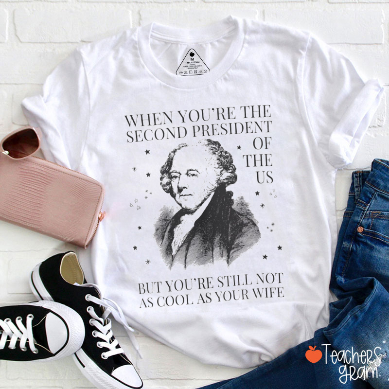 Funny Saying History John Adams Teacher T-Shirt