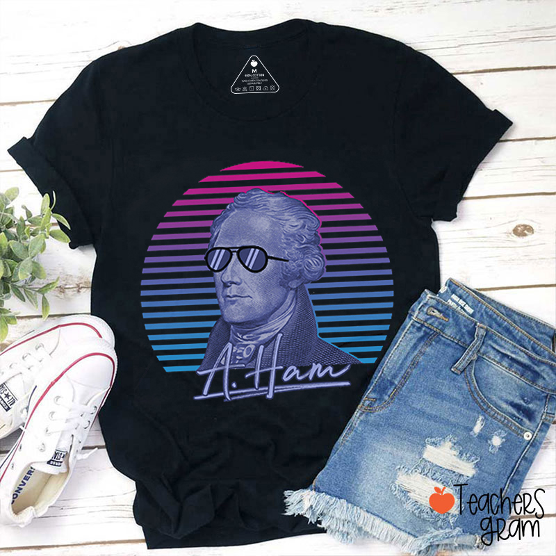 Funny President Alexander Hamilton Teacher T-Shirt