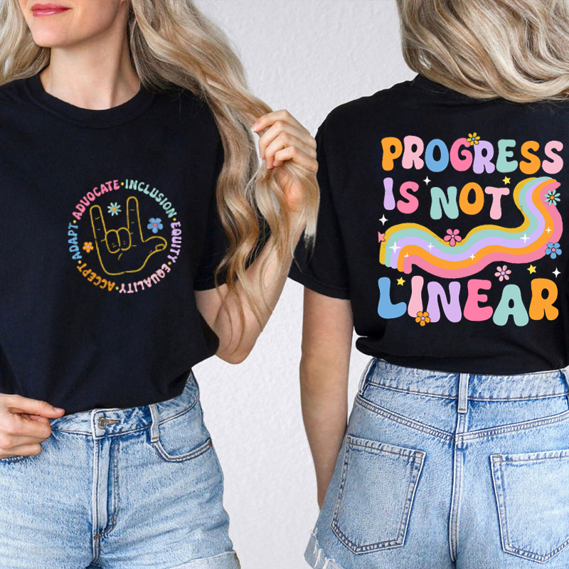 Don't Worry Progress Is Not Linear Teacher Two Sided T-Shirt
