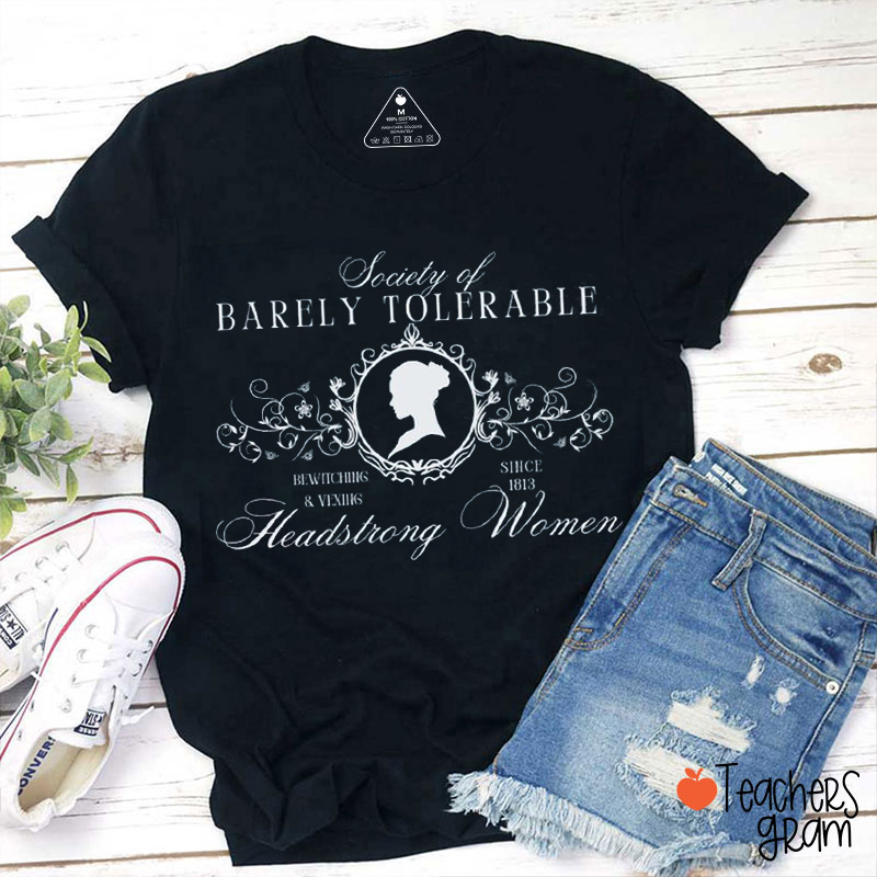 Society Of Barely Tolerable Headstrong Women Teacher T-Shirt